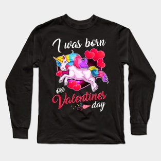 Born On Valentines Day Unicorn Long Sleeve T-Shirt